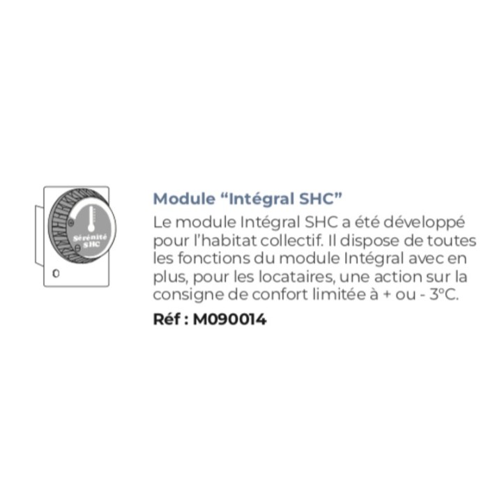 Module INTEGRAL SHC [SERENITE SHC - Muller Intuitiv - Noirot - Applimo - Airelec]